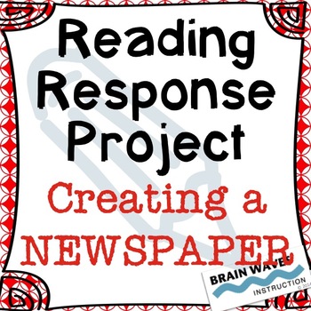 Preview of Reading Response Project - Any Book! - Creating a Newspaper
