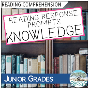 Preview of Reading Response Prompts - KNOWLEDGE Questions Critical Thinking Activities