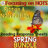 Reading Response Sheets Bundle (HOTS): Spring Edition No Prep