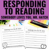 Somebody Loves You Mr. Hatch Book Companion | Reading Resp