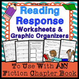 Reading Response Worksheets & Graphic Organizers (for any 