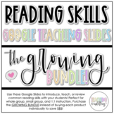 Reading Skills Google Teaching Slides - Growing Bundle