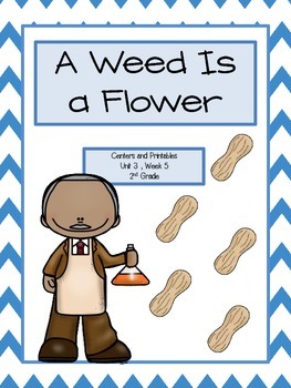 Preview of Reading Street, A Weed is a Flower, Centers and Printables/ Distance Learning