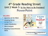 Reading Street 4th- Unit 2 Week 5 PowerPoint- So You Want 