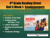 Reading Street 4th- Unit 5 Week 1 PowerPoint- Smokejumpers