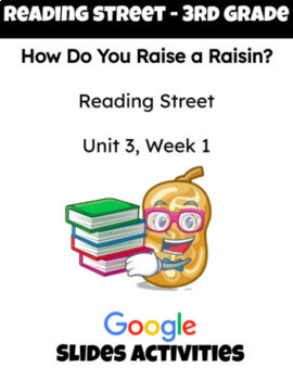 Preview of Reading Street DIGITAL How Do You Raise a Raisin? (3rd Grade)