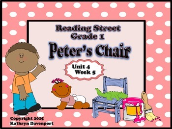 Preview of Reading Street Grade 1 Peter's Chair Unit 4 Week 5