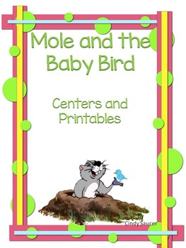 Preview of Mole and the Baby Bird, Centers and Printables for All Ability Levels