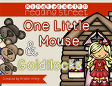 Reading Street "One Little Mouse" and "Goldilocks"