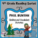 Reading Street Spelling and Vocabulary Activities: Paul Bunyan
