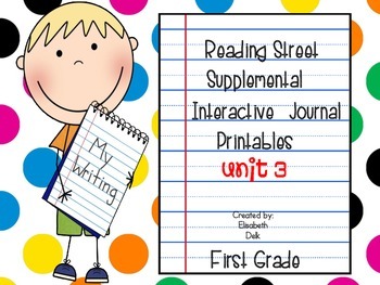 Reading Street Unit 3 Interactive Journal Printables: First Grade