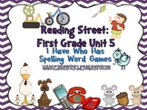 Reading Street Unit 5 First Grade: I Have Who Has Spelling