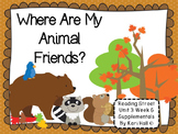 Reading Street Where Are My Animal Friends? Unit 3 Week 6 