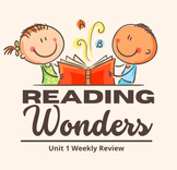 Reading Wonders Unit 1 Weekly Review
