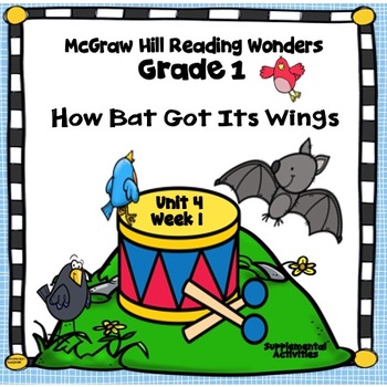 Preview of Reading Wonders Grade 1 How Bat Got Its Wings Unit 4 Week 1