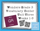 Reading Wonders Grade 3 Vocabulary QR Codes*Unit 3*Weeks 1-5