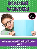 Reading Wonders Unit 1 Differentiated Spelling Stories BUN