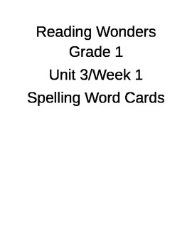 Preview of Reading Wonders Unit 3 Spelling Cards
