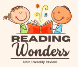 Reading Wonders Unit 3 Weekly Review