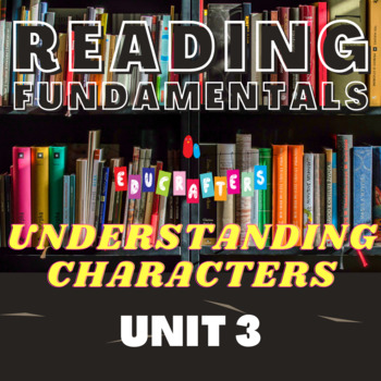 Preview of Reading: Investigating Characters - Unit 3 {Common Core Aligned}