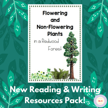 Preview of Reading & Writing Pack | Flowering & Non-Flowering Plants in a Redwood Forest