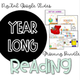 Reading YEAR LONG Growing Bundle / Digital Google Slides