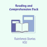 Reading and Comprehension: Rainforest Stories, KS2