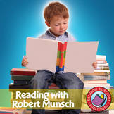 Reading with Robert Munsch (Author Study) Gr. 1-2