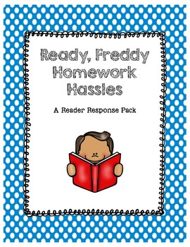Preview of Ready Freddy, Homework Hassles Reader Response Pack