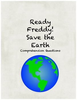 Preview of Ready Freddy! Save the Earth comprehension questions