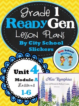 Preview of ReadyGen: Lesson Plans for First Grade : Unit 4 A Lessons 1 - 6