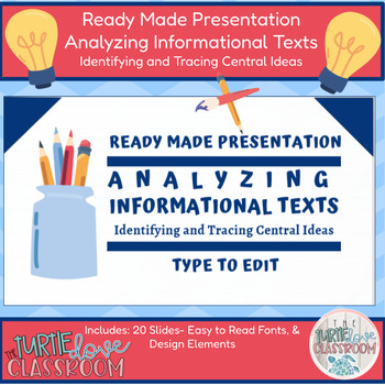 Preview of Ready Made Presentation - Analyzing Informational Texts - Ready To Edit!