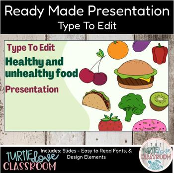 Preview of Ready Made Presentation - Healthy & Unhealthy Food - Ready To Edit Mini Lesson