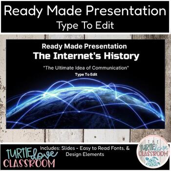 Preview of Ready Made Presentation - Internet's History IT  - Ready To Edit! Mini Lesson