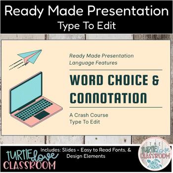 Preview of Ready Made Presentation - Word Choice & Connotation - Ready To Edit! Mini Lesson