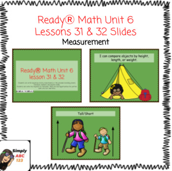 Preview of ReadyⓇ Math Unit 6 lesson 31 & 32  - Mesurement Comparing objects 