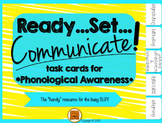 Ready, Set, Communicate! {task cards for Phonological Awareness}