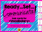 Ready, Set, Communicate! {task cards for Vocabulary}
