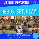 Ready, Set, PLAY! Virtual Presentation Handout
