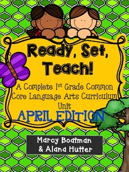 Preview of Ready, Set, Teach! A Complete 1st Grade  Common Core ELA Unit: April Edition