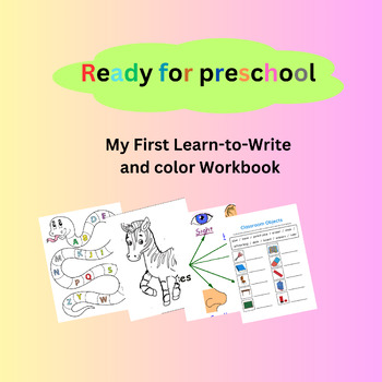 Preview of Ready for preschool My First Learn-to-Write and color Workbook