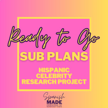 Preview of Ready to Go Spanish SUB PLANS: Hispanic Celebrity Research Project (2+ DAYS!)