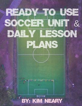 Preview of Ready to Use Soccer Unit an Daily Lesson Plans