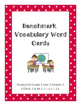 Preview of ReadyGEN 2016 Grade 2 Unit 2 Module A Benchmark Vocabulary Word Cards