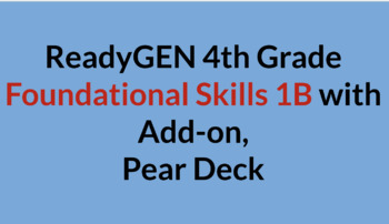 Preview of ReadyGen Grade 4 Foundational Skills 1B with Pear Deck