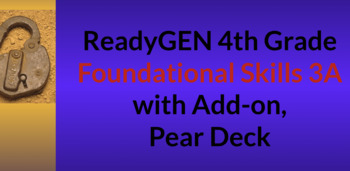 Preview of ReadyGen Grade 4 Foundational Skills 3A with Pear Deck