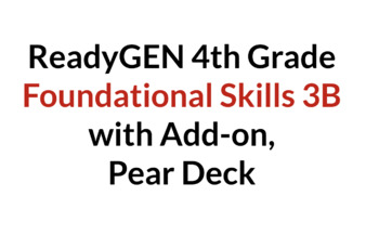 Preview of ReadyGen Grade 4 Foundational Skills 3B with Pear Deck