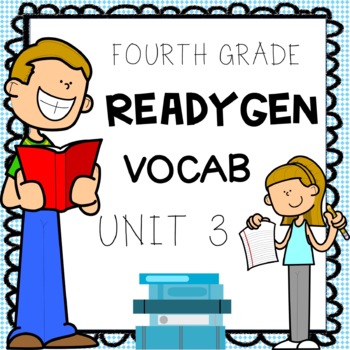 Preview of ReadyGen Grade 4 Unit 3 Vocabulary