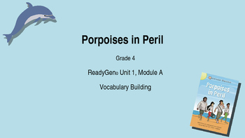 Preview of ReadyGen 'Porpoises in Peril' Vocabulary - Grade 4, Unit 1 Module A