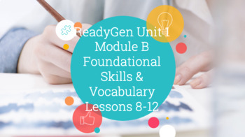 Preview of ReadyGen Unit 1 Module B Foundational Skills and Vocabulary Lessons 8-12
